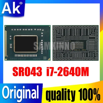 100% Naujas SR043 i7-2640M BGA Chipsetu